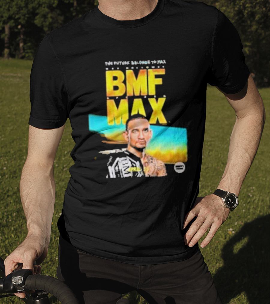 The Future Belongs To BMF Max Holloway T-Shirt