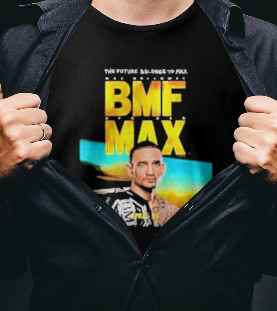 The Future Belongs To BMF Max Holloway T-Shirt