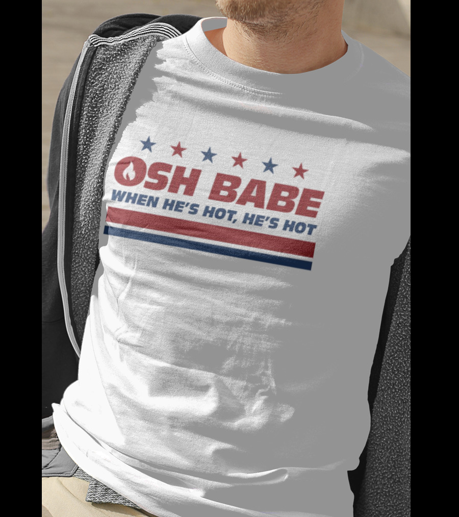 OSH Babe When He's Hot He's Hot T-Shirt