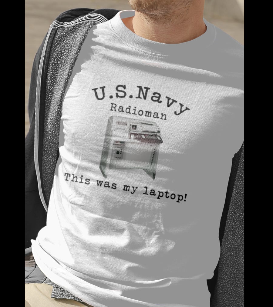 U.S. Navy Radioman This Was My Laptop Vintage Equipment T-Shirt