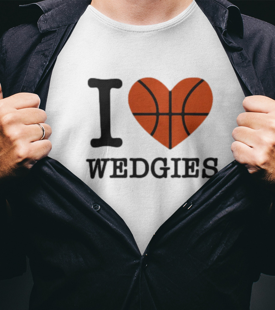 I Love Wedgies Basketball Heart Design T-Shirt
