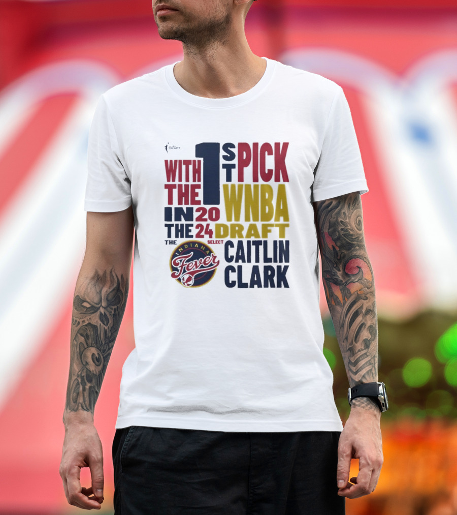 With the 1st Pick in the 2024 WNBA Draft Indiana Fever Select Caitlin Clark T-Shirt