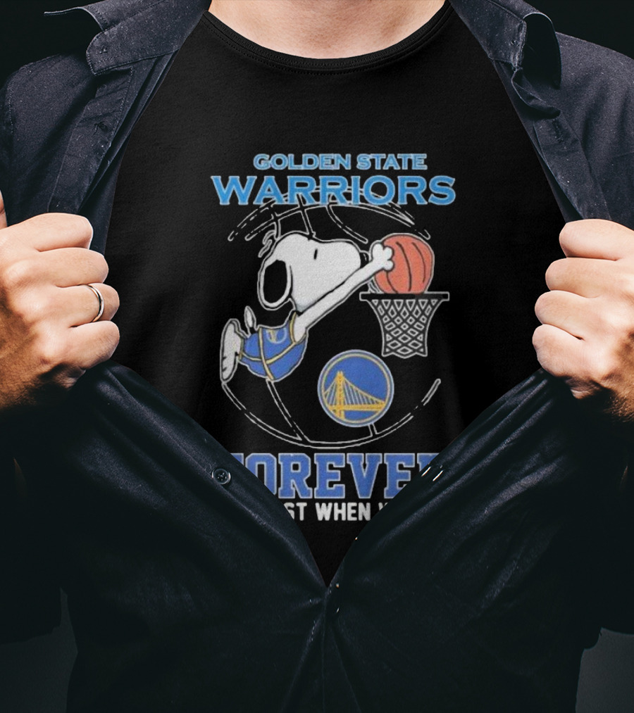 Golden State Warriors Forever Snoopy Basketball Fan Not Just When We Win T-Shirt