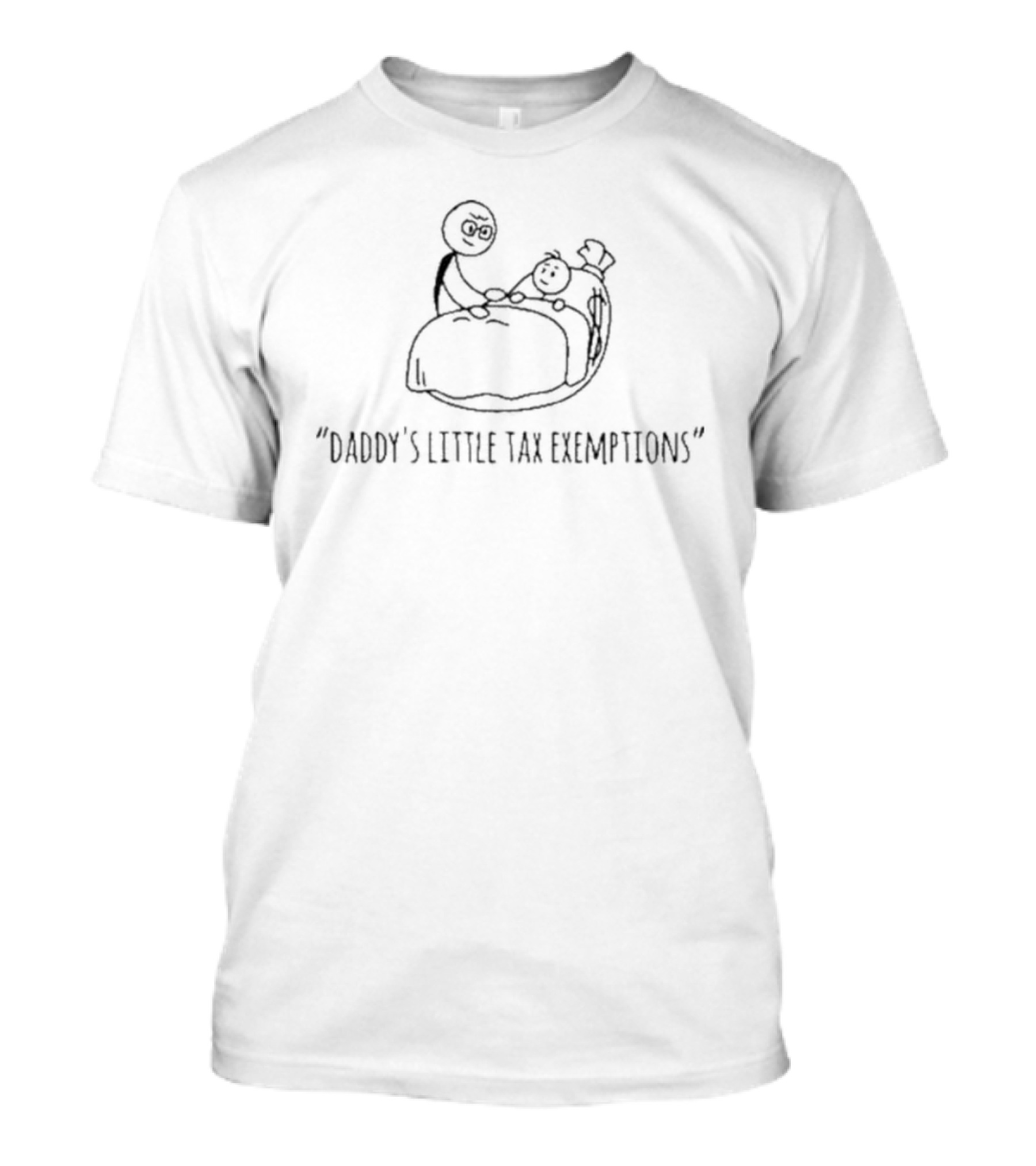 Daddy's Little Tax Exemptions Funny Stick Figure Comic Sketch T-Shirt