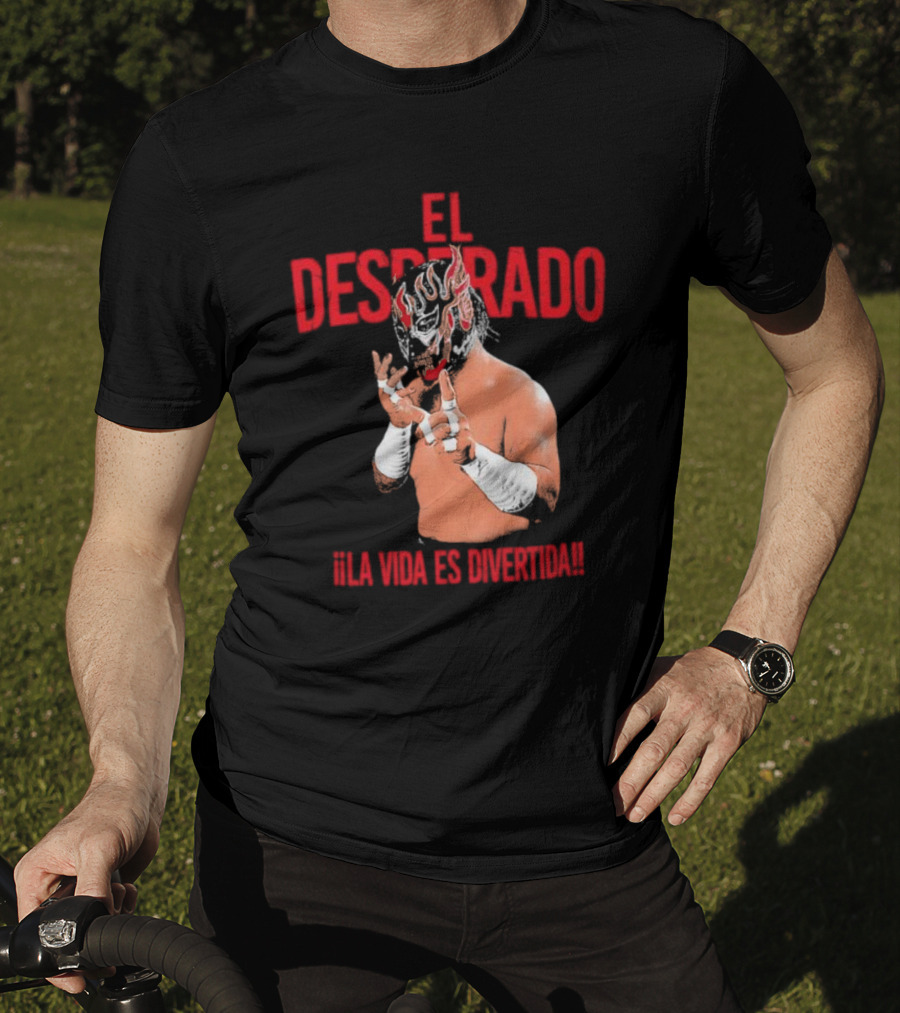 El Desperado Masked Wrestler La Vida Es Divertida T-Shirt