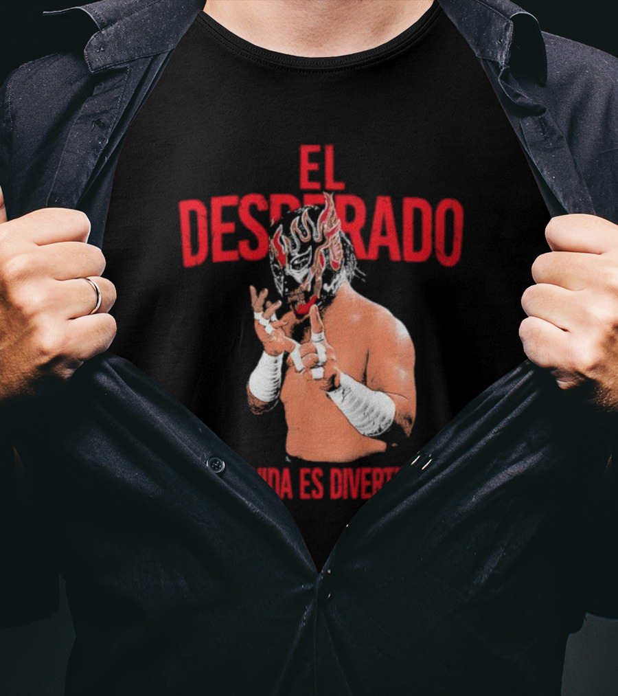 El Desperado Masked Wrestler La Vida Es Divertida T-Shirt
