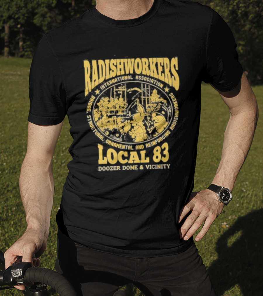 Radishworkers International Association Local 83 Bridge Structural Ornamental And Reinforcing Doozer Dome And Vicinity T-Shirt