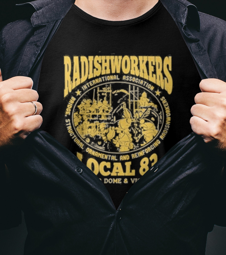 Radishworkers International Association Local 83 Bridge Structural Ornamental And Reinforcing Doozer Dome And Vicinity T-Shirt