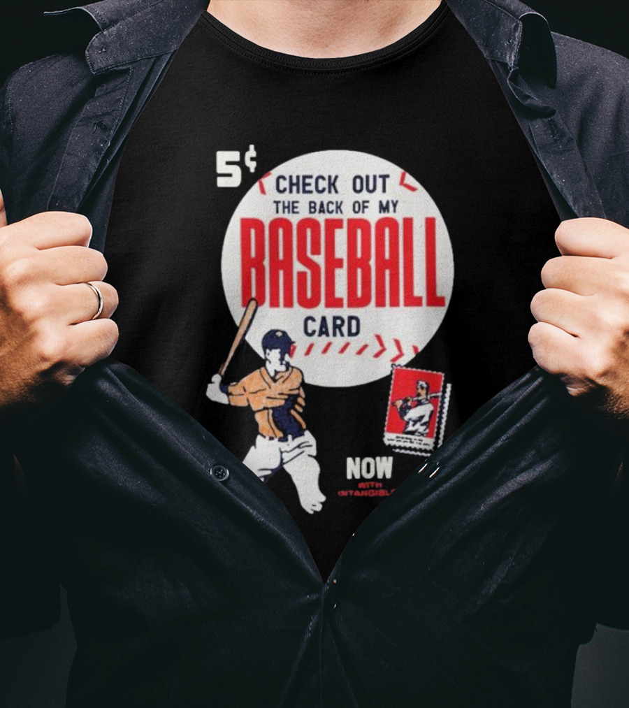 5¢ Check Out The Back Of My Baseball Card Now With Intangibles Ripollo T-Shirt