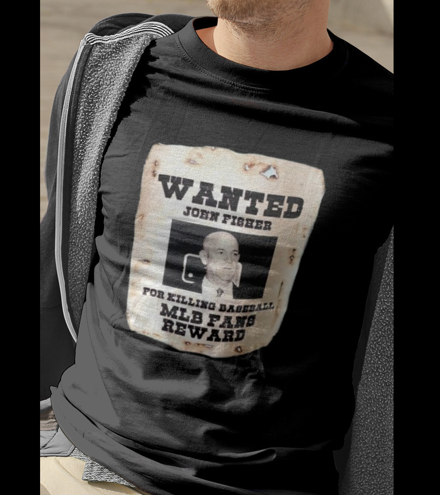 Wanted John Fisher For Killing Baseball MLB Fans Reward T-Shirt