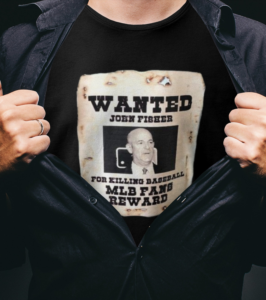 Wanted John Fisher For Killing Baseball MLB Fans Reward T-Shirt