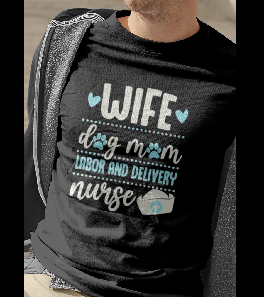 Wife Dog Mom Labor And Delivery Nurse Valentine's Day Love With Paws And Nurse Cap T-Shirt