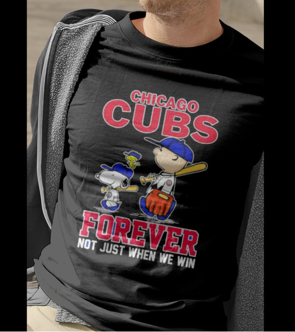 Chicago Cubs Forever With Snoopy And Peanuts Not Just When We Win T-Shirt