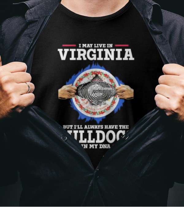 I May Live In Virginia But I'll Always Have The Bulldogs In My DNA T-Shirt