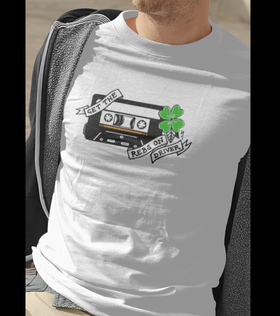 Get The Rebs On Driver Cassette Tape With Green Shamrock T-Shirt