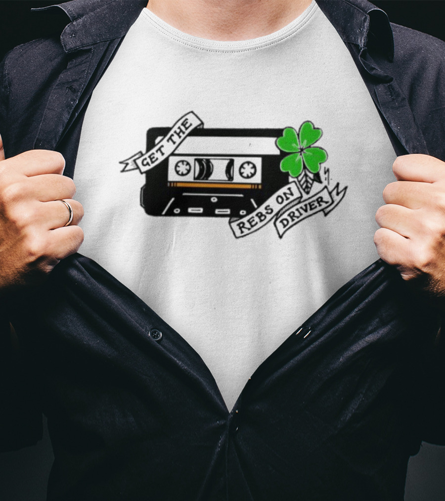 Get The Rebs On Driver Cassette Tape With Green Shamrock T-Shirt