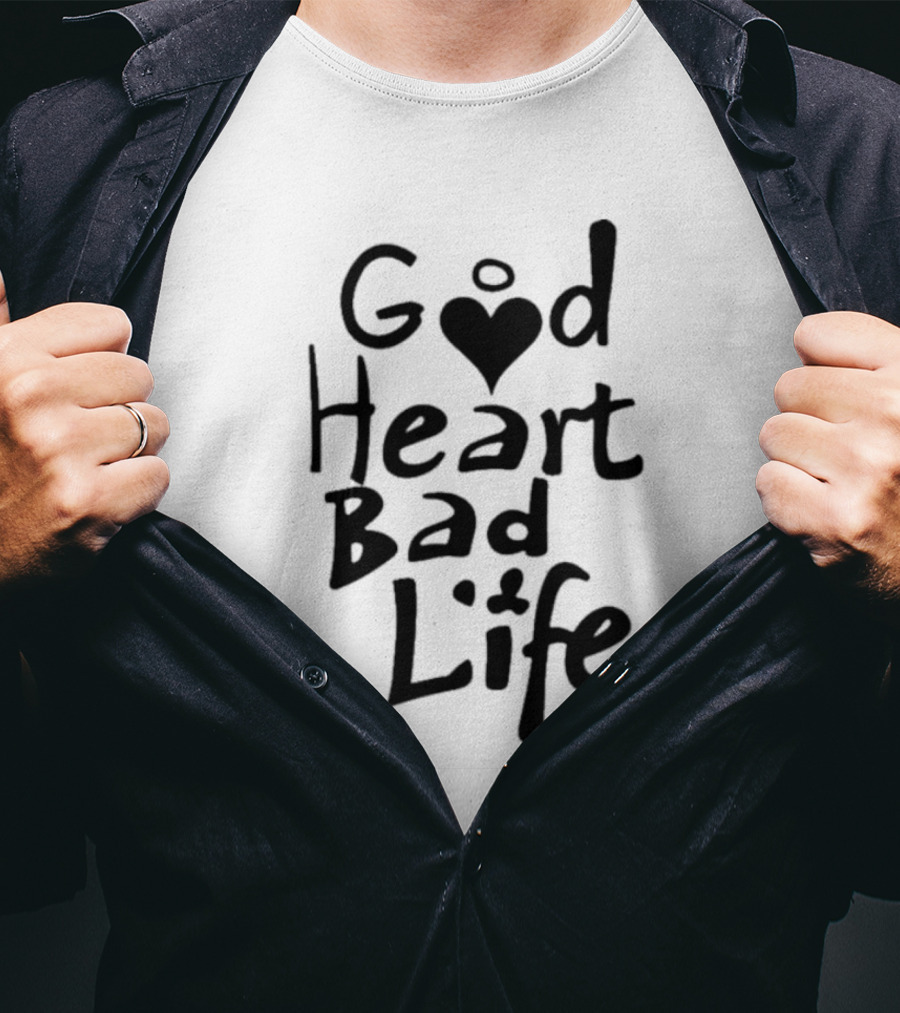 Good Heart Bad Life Text With Heart T-Shirt