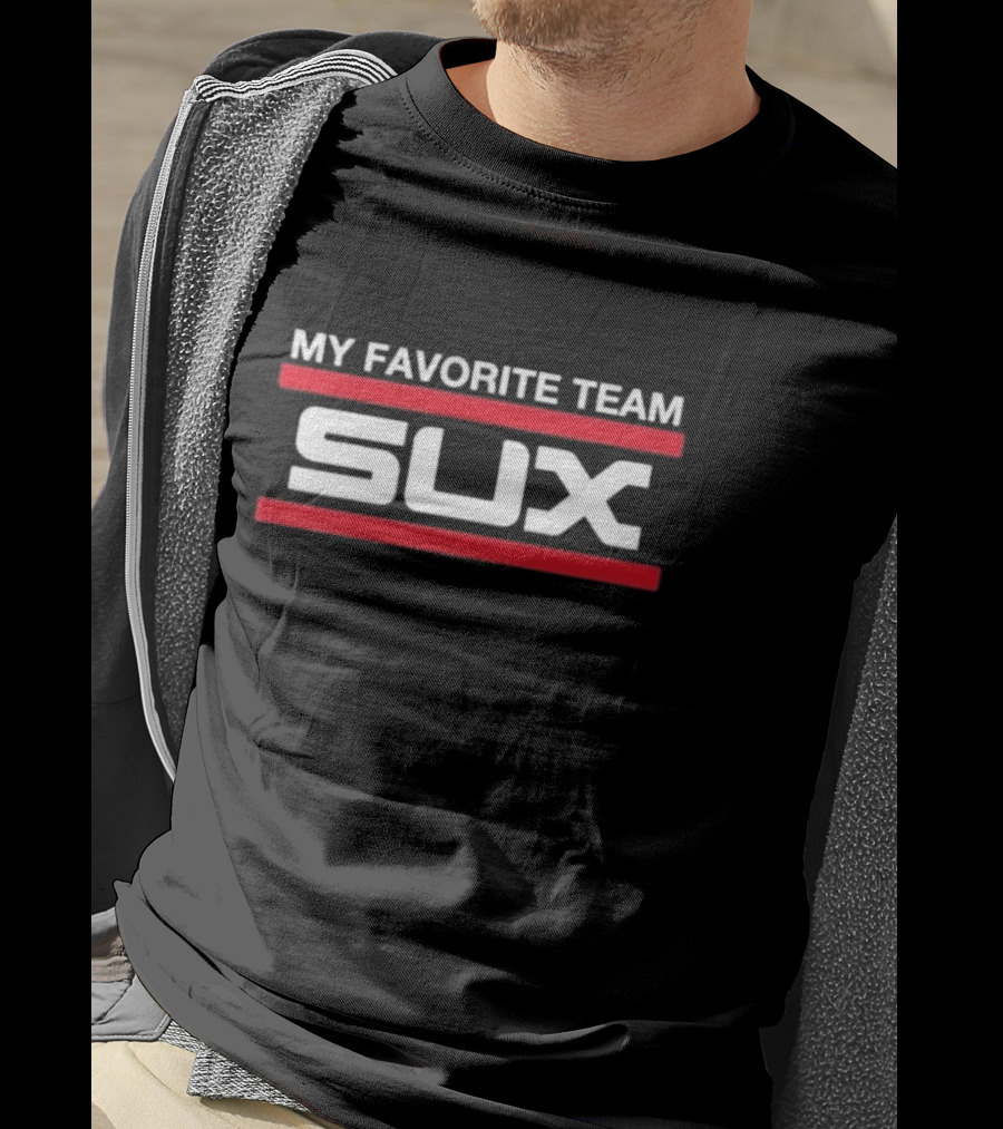 My Favorite Team Sux T-Shirt