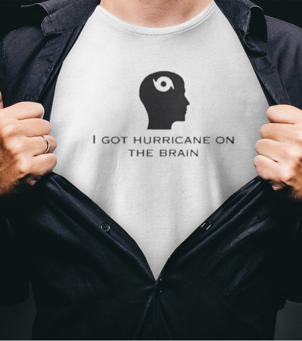 Helicity I Got Hurricane On The Brain Head T-Shirt