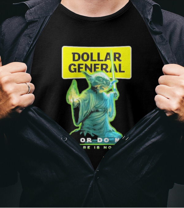 Dollar General Yoda Star Wars Do Or Do Not There Is No Try T-Shirt