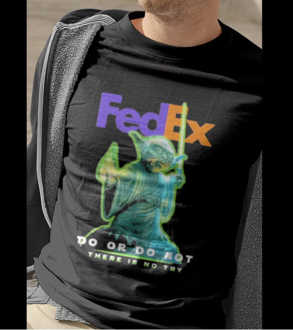 FedEx Yoda Star Wars Do Or Do Not There Is No Try T-Shirt