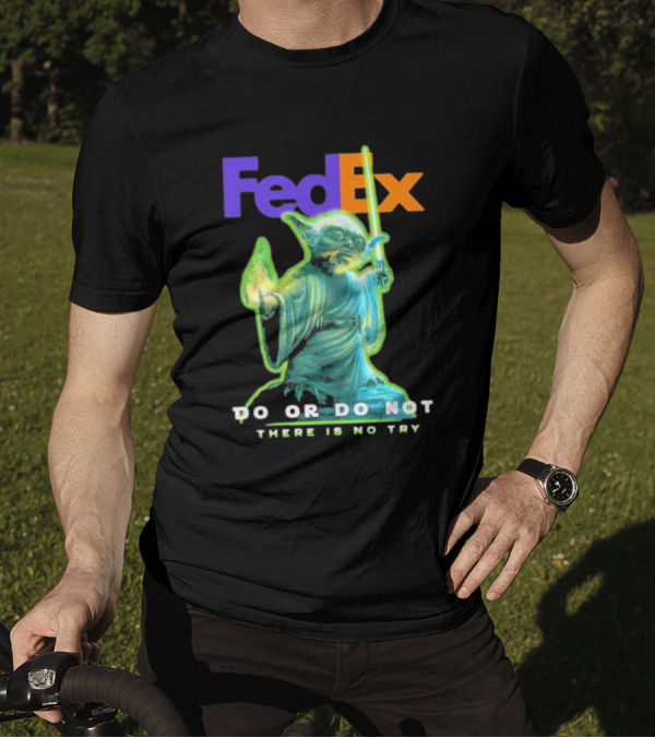 FedEx Yoda Star Wars Do Or Do Not There Is No Try T-Shirt