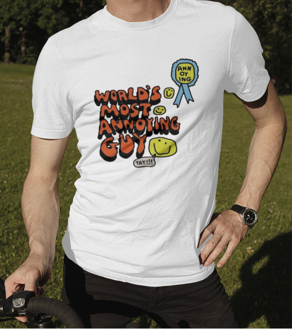 World’s Most Annoying Guy Yay Annoying Badge Smiley Faces T-Shirt
