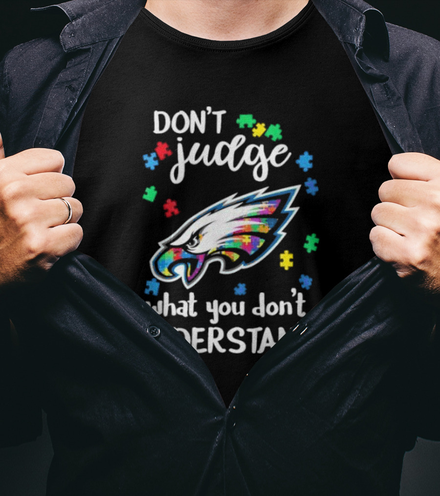 Philadelphia Eagles Don't Judge What You Don't Understand Autism Puzzle Logo T-Shirt