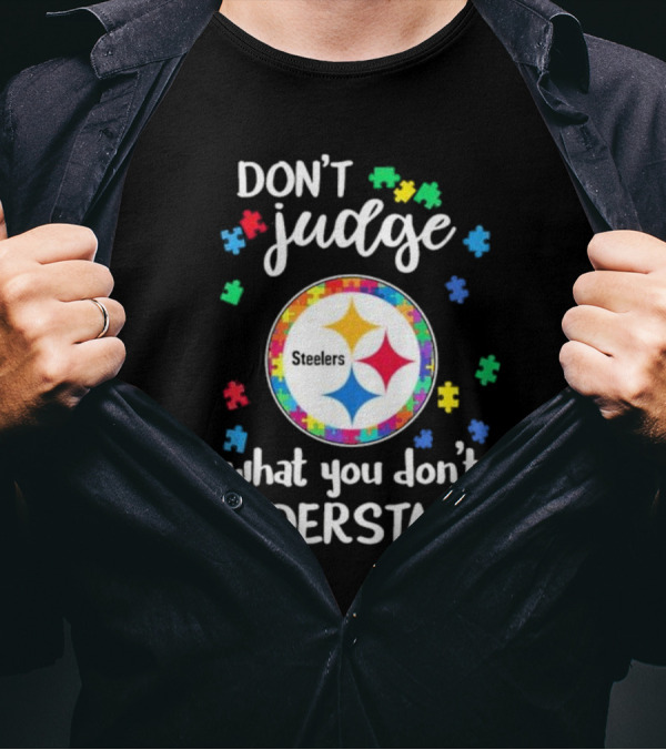 Pittsburgh Steelers Don't Judge What You Don't Understand Autism Puzzle T-Shirt