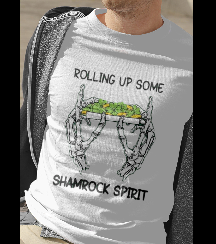 Rolling Up Some Shamrock Spirit Skeleton Hands St Patrick's Day T-Shirt