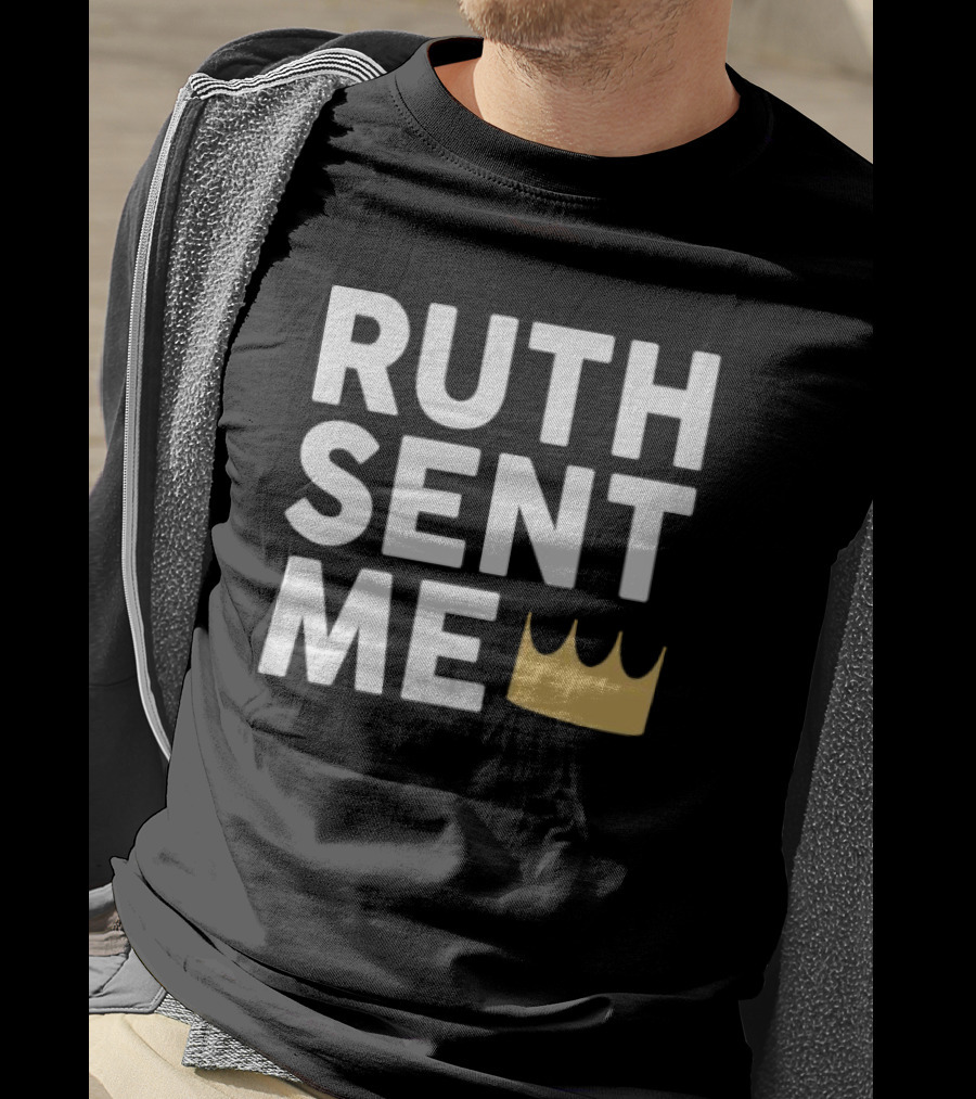 Ruth Sent Me Crown T-Shirt
