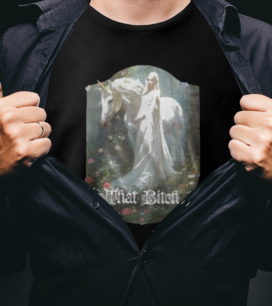 That Bitch Medieval Fantasy Unicorn Ethereal Woman In Forest T-Shirt