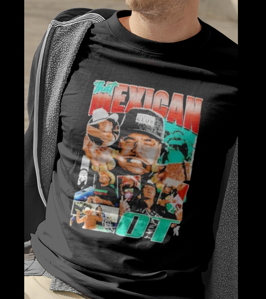 That Mexican OT Texas Rap Hip Hop Artist Concert Tour T-Shirt