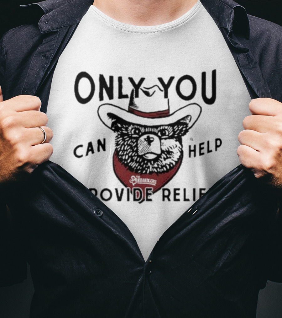 Only You Can Help Provide Relief The Panhandlers Relief T-Shirt