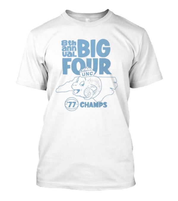8th Annual Big Four UNC '77 Champs Tar Heels T-Shirt