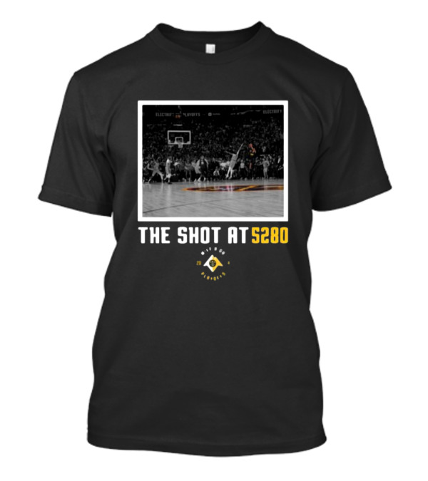Nuggets The Shot At 5280 Denver Playoffs Basketball T-Shirt