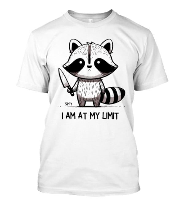 Sippy I Am At My Limit Raccoon Holding Knife T-Shirt