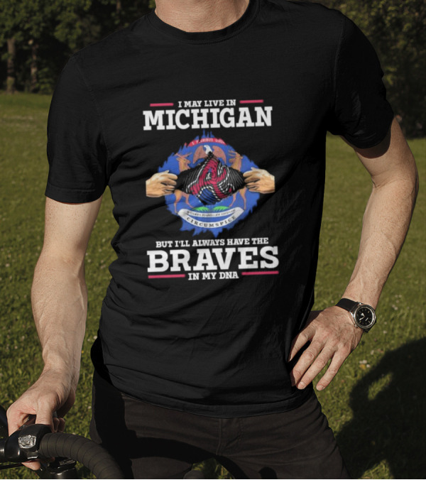 Michigan Resident Loyal To Atlanta Braves DNA Connection T-Shirt