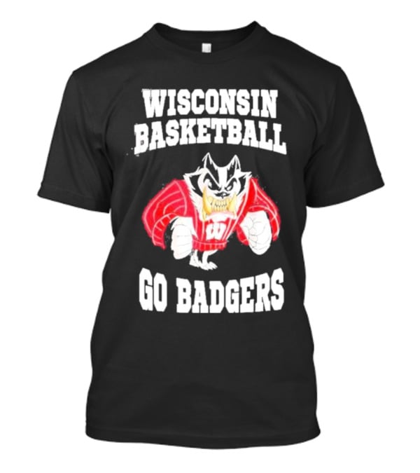 Wisconsin Basketball Go Badgers Mascot Wisconsin Badgers T-Shirt