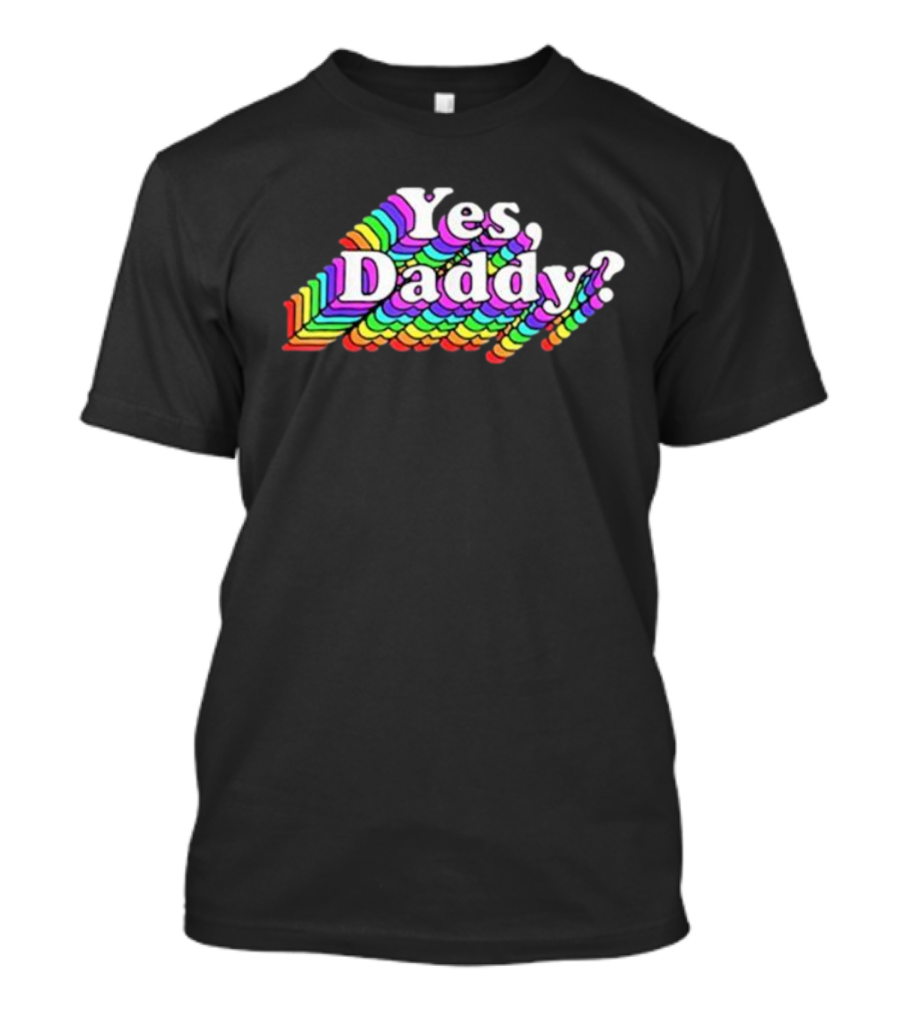 Yes Daddy? Rainbow Retro T-Shirt