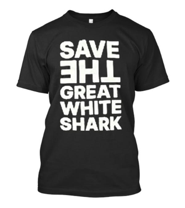 Save The Great White Shark T-Shirt