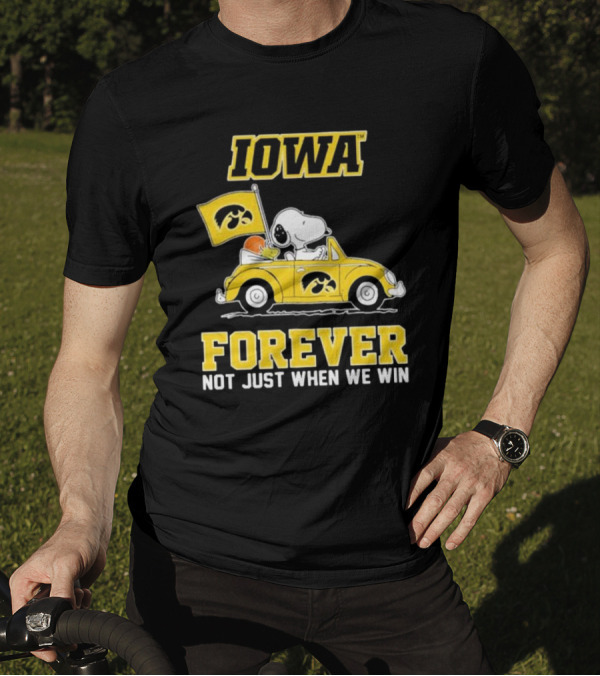 Iowa Hawkeyes Snoopy And Woodstock Car Forever Not Just When We Win T-Shirt