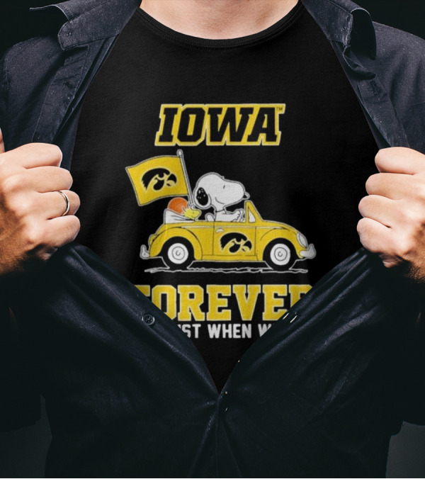 Iowa Hawkeyes Snoopy And Woodstock Car Forever Not Just When We Win T-Shirt