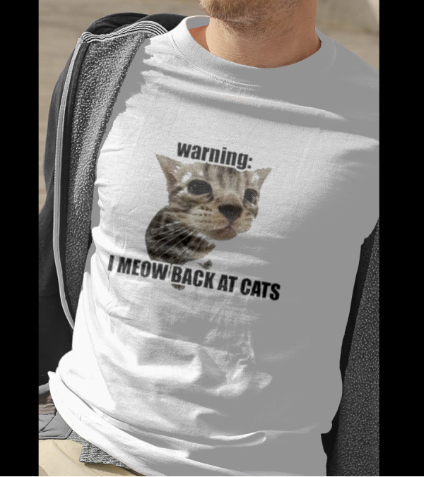 Warning I Meow Back At Cats Cute Kitten Face T-Shirt