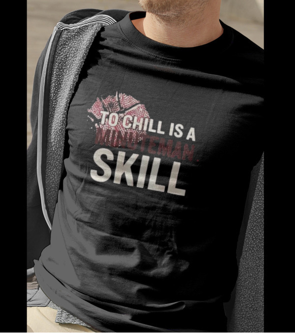 To Chill Is A Minuteman Skill Basketball Text With Broken Hoop T-Shirt