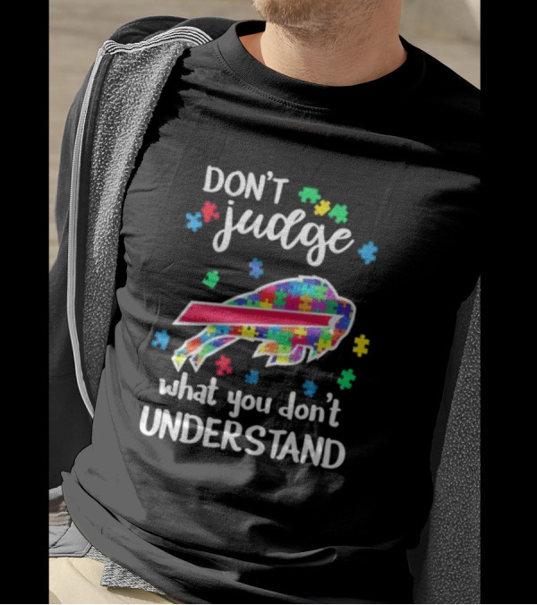 Buffalo Bills Don’t Judge What You Don’t Understand Autism 2024 Puzzle Pieces T-Shirt