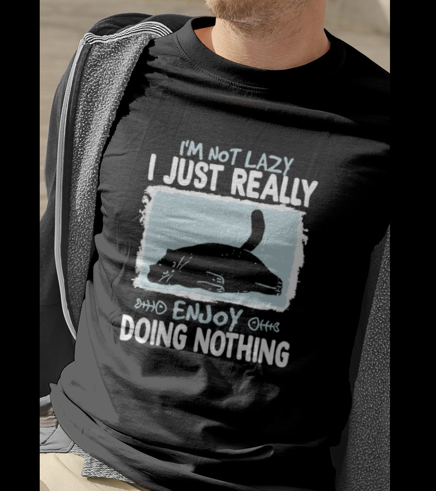 I'm Not Lazy I Just Really Enjoy Doing Nothing Cat T-Shirt