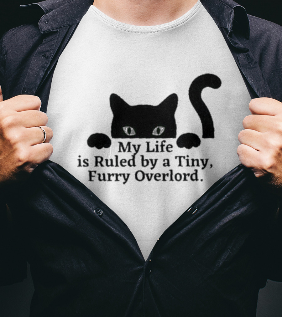 Black Cat My Life Is Ruled By A Tiny Furry Overlord T-Shirt