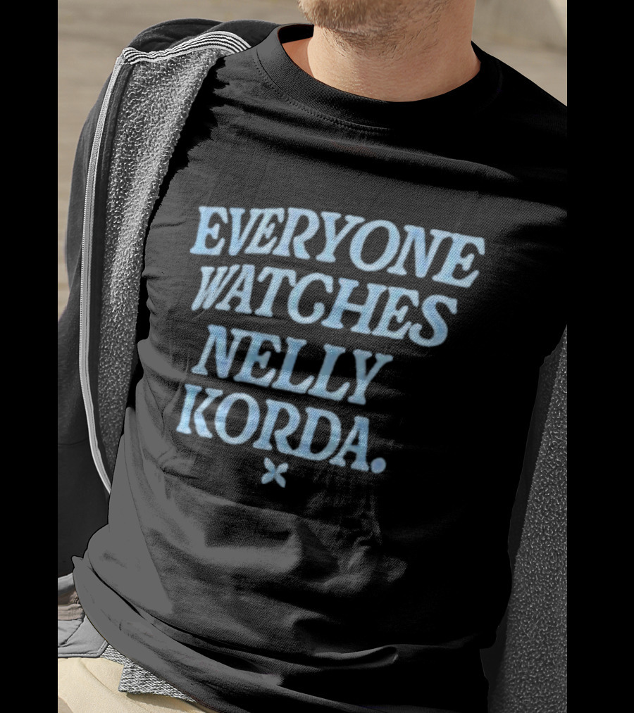 Everyone Watches Nelly Korda T-Shirt
