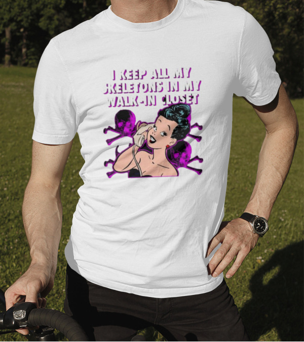 I Keep All My Skeletons In My Walk-in Closet Retro Comic Lady With Skull Crossbones T-Shirt